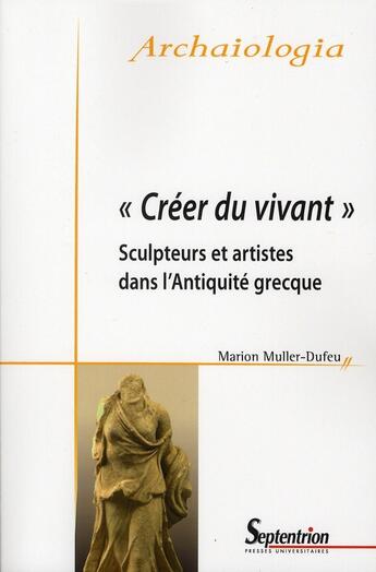 Couverture du livre « Créer du vivant » de Marion Muller-Dufeu aux éditions Pu Du Septentrion