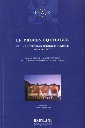 Couverture du livre « Le proces equitable et la protection juridictionnelle du citoyen » de  aux éditions Bruylant