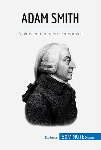 Couverture du livre « Adam Smith : A pioneer of modern economics » de  aux éditions 50minutes.com