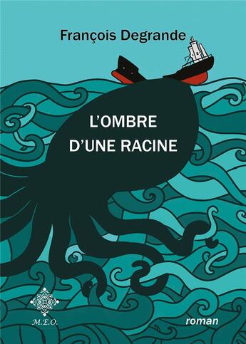 Couverture du livre « L'ombre d'une racine » de Francois Degrande aux éditions Meo