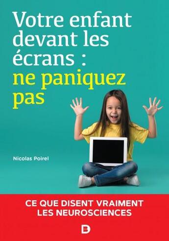 Couverture du livre « Votre enfant devant les écrans : ne paniquez pas ! » de Nicolas Poirel aux éditions De Boeck Superieur