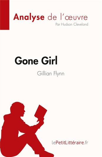 Couverture du livre « Gone Girl : de Gillian Flynn » de Hudson Cleveland aux éditions Lepetitlitteraire.fr