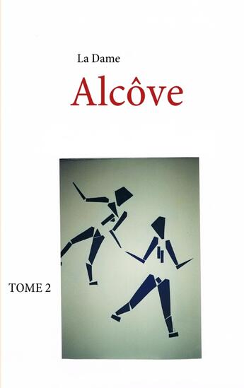 Couverture du livre « Alcôve t.2 : la dame » de R Defendente aux éditions Books On Demand