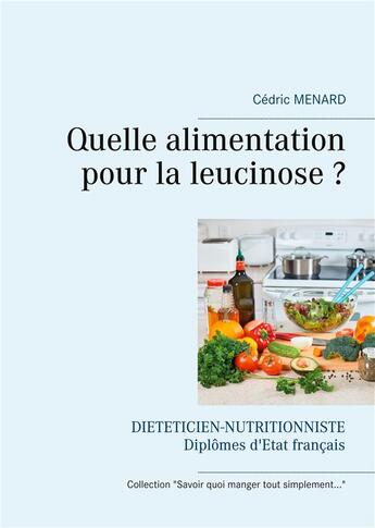 Couverture du livre « Quelle alimentation pour la leucinose ? » de Cedric Menard aux éditions Books On Demand