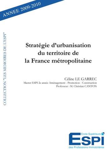 Couverture du livre « Stratégie d'urbanisation du territoire de la France métropolitaine » de Celine Le Garrec aux éditions Edilivre