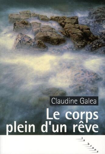 Couverture du livre « Le corps plein d'un rêve » de Galea Claudine aux éditions Rouergue