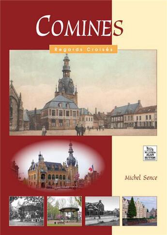 Couverture du livre « Comines » de Michel Sence aux éditions Editions Sutton