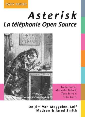 Couverture du livre « Asterisk ; la téléphonie Open Source » de Leif Madsen et Jim Van Meggelen et Jared Smith aux éditions Digit Books