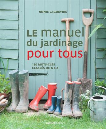 Couverture du livre « Le manuel du jardinage pour tous » de Annie Lagueyrie-Kraps aux éditions Rustica