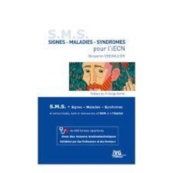 Couverture du livre « S.M.S. : Signes, maladies, syndromes pour l'iECN » de Benjamin Chevallier aux éditions Vernazobres Grego