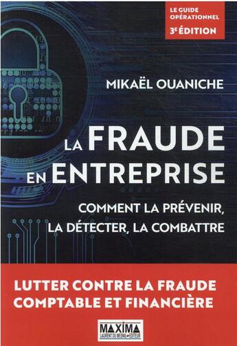 Couverture du livre « La fraude en entreprise : comment la prévenir, la détecter, la combattre » de Mikael Ouaniche aux éditions Maxima