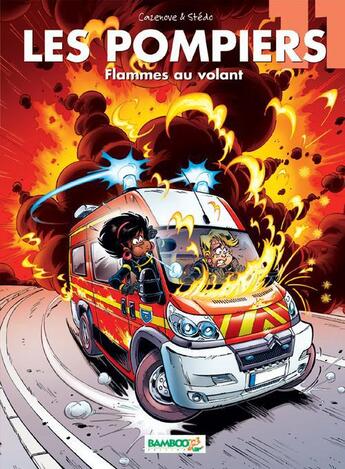 Couverture du livre « Les pompiers Tome 11 : flammes au volant » de Christophe Cazenove et Stedo aux éditions Bamboo