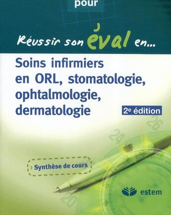 Couverture du livre « Fiches mémo pour réussir son éval en... : soins infirmiers en ORL, stomatologie, ophtalmologie, dermatologie » de Didier Mallay aux éditions Vuibert