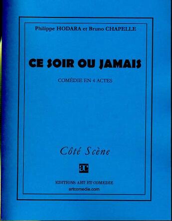 Couverture du livre « Ce soir ou jamais » de Hodara/Chapelle aux éditions Art Et Comedie