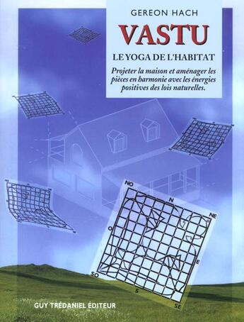 Couverture du livre « Vastu - Le Yoga de l'habitat » de Gereon Hach aux éditions Guy Trédaniel