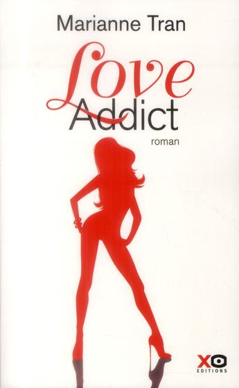 Couverture du livre « Love addict » de Marianne Tran aux éditions Xo