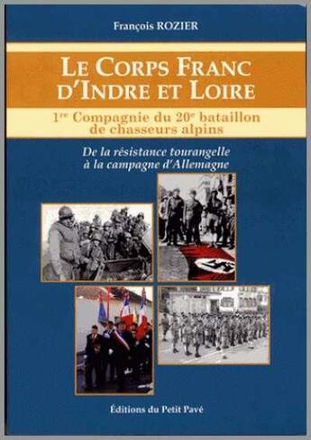 Couverture du livre « Le corps franc d'Indre et Loire ; 1re compagnie du 20e bataillon de chasseurs alpins » de François Rozier aux éditions Petit Pave