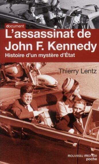 Couverture du livre « L'assassinat de John F. Kennedy ; histoire d'un mystère d'Etat » de Thierry Lentz aux éditions Nouveau Monde