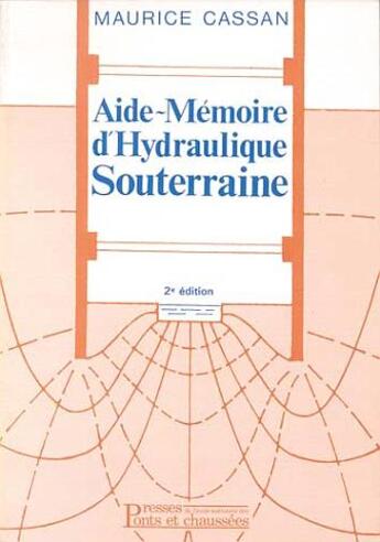 Couverture du livre « Aide-memoire d'hydraulique souterraine » de Cassan Maurice aux éditions Presses Ecole Nationale Ponts Chaussees