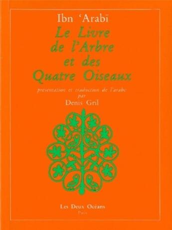 Couverture du livre « Le Livre de l'arbre et des quatre oiseaux » de Ibn Arabî aux éditions Les Deux Oceans