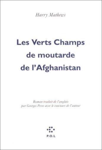 Couverture du livre « Les verts champs de moutarde de l'Afghanistan » de Harry Mathews aux éditions P.o.l