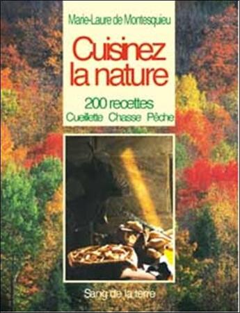 Couverture du livre « Cuisinez la nature » de Montesquieu aux éditions Sang De La Terre