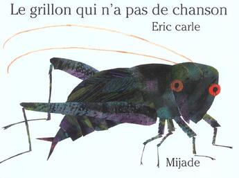 Couverture du livre « Grillon qui n'a pas de chanson » de Eric Carle aux éditions Mijade