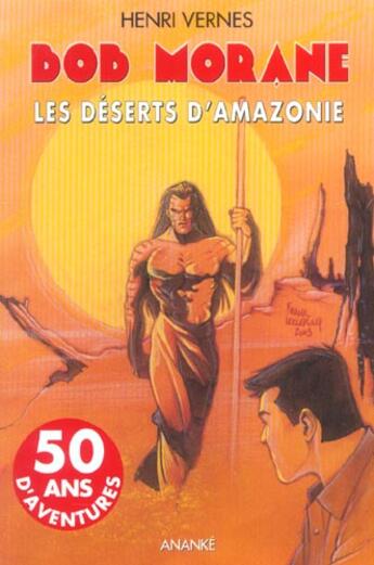 Couverture du livre « Bob Morane ; les deserts d'Amazonie » de Henri Vernes aux éditions Ananke