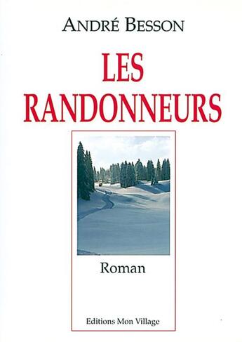 Couverture du livre « Les Randonneurs » de Andre Besson aux éditions Mon Village