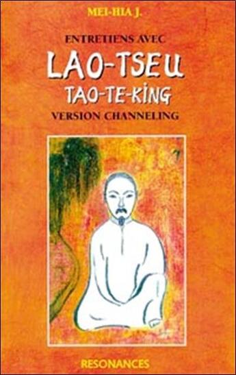 Couverture du livre « Entretiens avec Lao Tseu Tao-Te-King (édition 1998) » de J. Mei-Hia aux éditions Sum