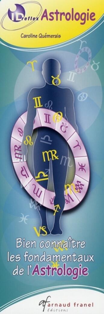 Couverture du livre « Id réflex : astrologie ; bien connaître les fondamentaux de l'astrologie » de Caroline Quemerais aux éditions Arnaud Franel