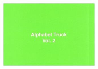 Couverture du livre « Alphabet truck t.2 » de Eric Tabuchi aux éditions Florence Loewy