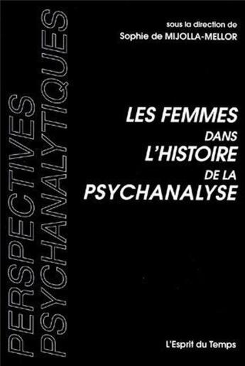 Couverture du livre « Les femmes dans l'histoire de la psychanalyse » de Sophie De Mijolla-Mellor aux éditions L'esprit Du Temps