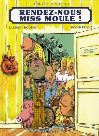 Couverture du livre « Chuche-mouleau ; rendez-nous miss moule ! » de Roger Facon et Laurent Houssin aux éditions Imbroglio