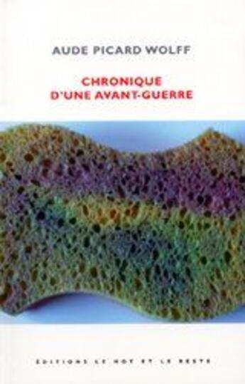 Couverture du livre « Chronique d'une avant-guerre » de Aude Picard-Wolff aux éditions Le Mot Et Le Reste