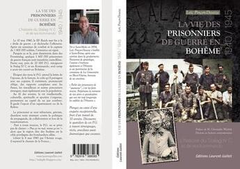 Couverture du livre « La vie des prisonniers de guerre en Bohême 1940/1945 : l'histoire du stalag IVC et de ses kommando » de Loic Pincon-Desaize aux éditions Laurent Guillet