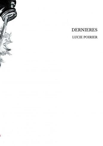 Couverture du livre « DERNIERES » de Lucie Poirier aux éditions Thebookedition.com