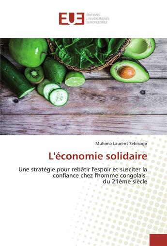 Couverture du livre « L'economie solidaire » de Laurent Sebisogo M. aux éditions Editions Universitaires Europeennes