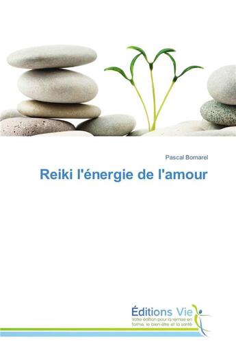 Couverture du livre « Reiki l'energie de l'amour » de Bornarel-P aux éditions Vie