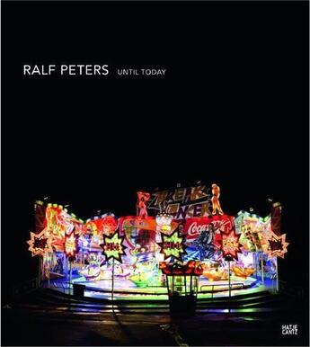 Couverture du livre « Ralf Peters ; until today » de Knaus Bernhard aux éditions Hatje Cantz