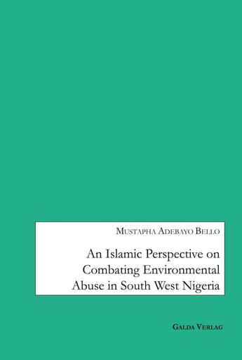 Couverture du livre « An islamic perspective on combating environmental abuse in south west nigeria » de Bello M A. aux éditions Galda Verlag