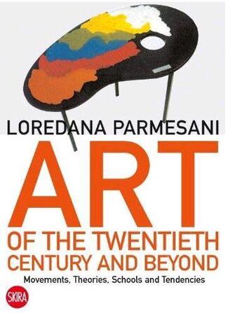 Couverture du livre « Art of the twentieth century and beyond » de Parmesani aux éditions Skira