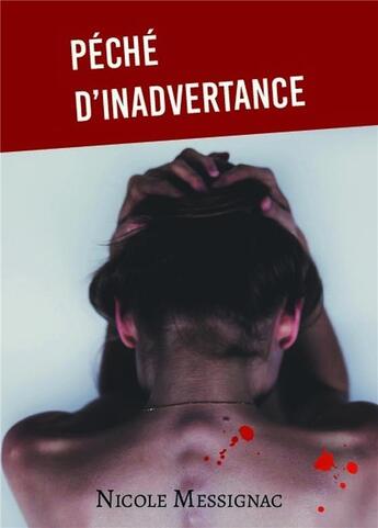 Couverture du livre « Péché d'inadvertance » de Nicole Messignac aux éditions Bookelis