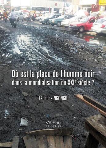 Couverture du livre « Où est la place de l'homme noir dans la mondialisation du XXIe siècle ? » de Leontine Ngongo aux éditions Verone