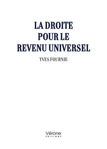 Couverture du livre « La droite pour le revenu universel » de Yves Fournie aux éditions Verone