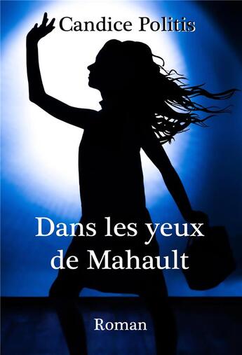 Couverture du livre « Dans les yeux de Mahault » de Candice Politis aux éditions Librinova