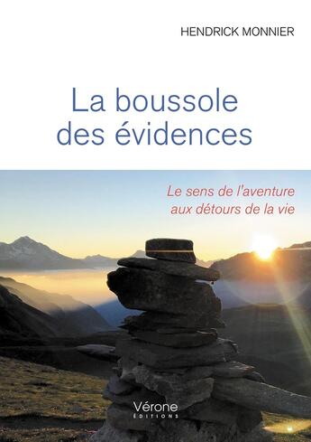 Couverture du livre « La boussole des évidences : Le sens de l'aventure aux détours de la vie » de Hendrick Monnier aux éditions Verone