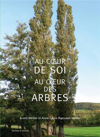 Couverture du livre « AU COeUR DE SOI, AU COeUR DES ARBRES » de Et A-L Weiller B. aux éditions In Extenso
