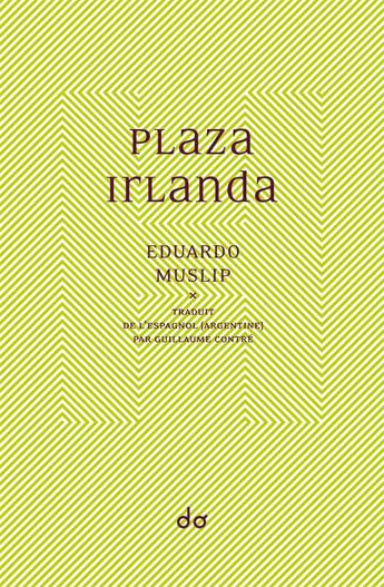 Couverture du livre « Plaza Irlanda » de Eduardo Muslip aux éditions Editions Do