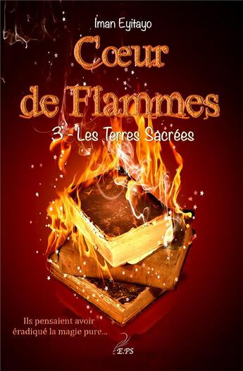 Couverture du livre « Coeur de flammes t.3 ; les terres sacrées » de Iman Eyitayo aux éditions Plumes Solidaires